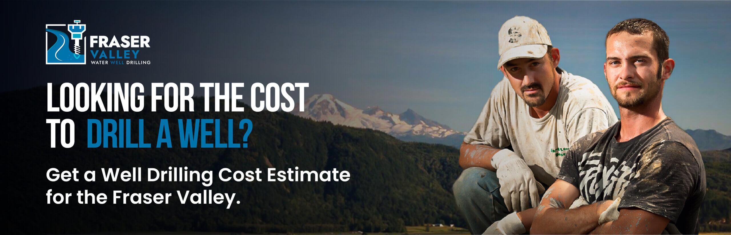 Get the local cost to drill a water well in the Fraser Valley